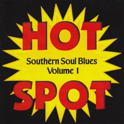 Southern Soul Blues Hot Spot Volume 1