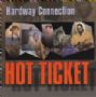 Hot Ticket, Hardway Connection