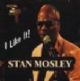 I Like It, Stan Mosley